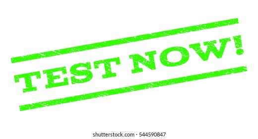 Test Now! watermark stamp. Text tag between parallel lines with grunge design style. Rubber seal stamp with dust texture. Vector light green color ink imprint on a white background.