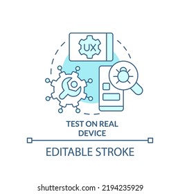 Test on real device turquoise concept icon. Mobile first design process abstract idea thin line illustration. Isolated outline drawing. Editable stroke. Arial, Myriad Pro-Bold fonts used