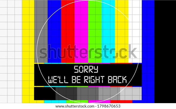 test pattern with caption we\'ll be\
right back, offline, website down error\
sign,vector
