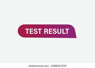 test result, buttons for websites, application Design, Element, learn, stay, template, top scorer, design, level, sign, speech, bubble  banner, modern, symbol, click. 
