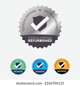 Tested and Certified Refurbished, isolated rounded vector, Badge, pictogram, symbol, icon, logo, seal, stamp, emblem, refurbishing, upgrade, renew, tested, secure, recall, restore, product, repaired.