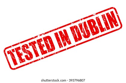 TESTED IN DUBLIN RED STAMP TEXT ON WHITE