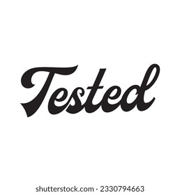 Tested Handwritten Font Typography Text Positive Quote on White Background