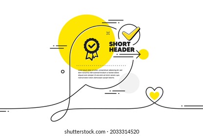 Icono de marca probada. Burbuja de chat de marca de línea continua. Signo de medalla aprobado. Símbolo de concesión de certificado. Icono de marca probada en comentario de chat. Habla con un cartel cardíaco. Vector