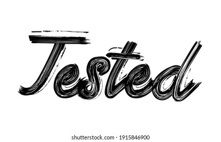 Tested Typography Black Text Hand written Brush font drawn phrase decorative script letter on the White background for sayings