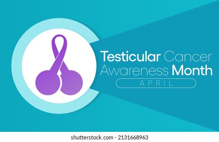 Testicular cancer awareness month is observed every year in April, is a disease that occurs when cancerous (malignant) cells develop in the tissues of a testicle. Vector illustration