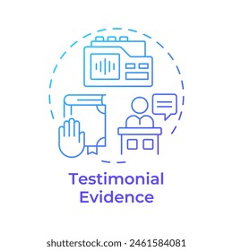 Testimonial evidence blue gradient concept icon. Legal proceeding, judicial system. Round shape line illustration. Abstract idea. Graphic design. Easy to use in infographic, presentation