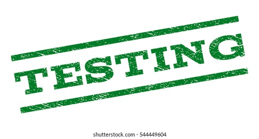 Testing watermark stamp. Text tag between parallel lines with grunge design style. Rubber seal stamp with unclean texture. Vector green color ink imprint on a white background.