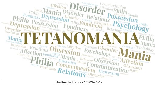 Tetanomania word cloud. Type of mania, made with text only.