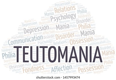 Teutomania word cloud. Type of mania, made with text only.