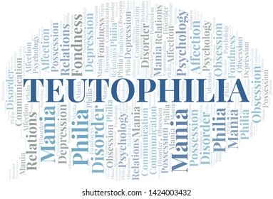 Teutophilia word cloud. Type of Philia.