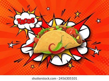 Tex mex mexican taco poster with comic halftone bubble and explosion clouds, vector Mexico cuisine food. Cartoon tortilla with spicy beef meat, salad leaves, hot chili peppers and vegetables