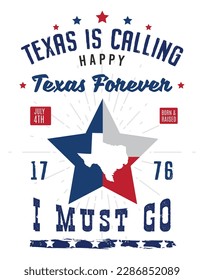 Texas is calling, I must go, 4th of july sign, symbol, t-shirt design with texas map and lonestar. Vector illustration.