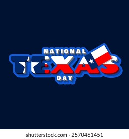 Texas Day to celebrate on February 1st. Decorative bold text with Texas flag on dark blue background.