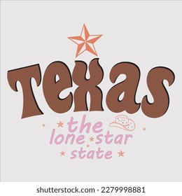 Texas The Lone Star State, cowboy, cowgirl, western, texas, country, cowboy hat, hey, funny, cowboy boots, howdy, svg