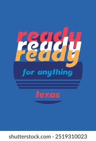 texas ready for anything,t-shirt design fashion vector