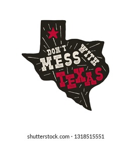 Texas state badge - Don't mess with Texas quote inside. Vintage hand drawn typography illustration. Silhouette retro style monochrome design. Nice for T-Shirt print, stamp. Stock vector