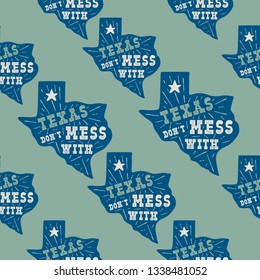 Texas state pattern with badges - Don't mess with Texas quote inside. Vintage hand drawn typography seamless illustration. US state patches. Silhouette retro wallpaper design. Stock vector.