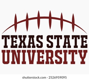 Texas State University Svg,State University Svg,Mascot School Shirt,Game Day Shirt,Football Quotes Svg,Cut File,Silhouette