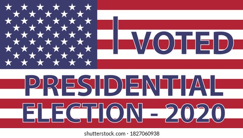 Texas, US - October 4th 2020: I Voted Presidential Election 2020,  USA Flag With White Background