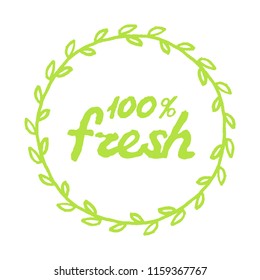 Text 100% Fresh in round frame with green leafs. Vector illustration

