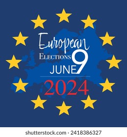 Text 2024 June 9 - European Elections. europa map and European Flag Background with Stars. flat vector illustration.