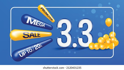 Text 3.3 is placed on a blue background with yellow balloons placed on the side and has the text mega sale 20% discount on promotion day 2 month 2 in front,vector 3d for advertising design
