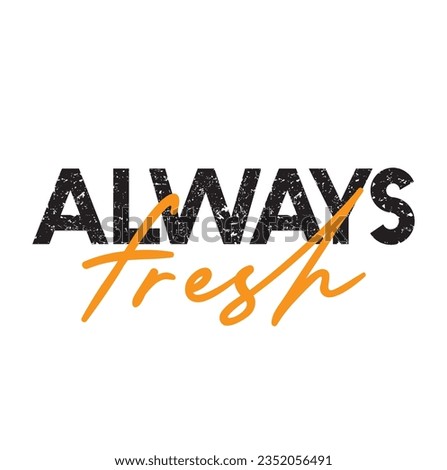 text Always Fresh, vector illustration