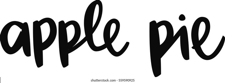 text - ''apple pie'' The cooking lettering designs for print and web projects. Banners, stickers, packaging. Food shop background. Modern calligraphy and hand lettering.
