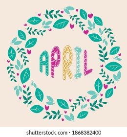 Text April, wreath of leaves isolated. Scandinavian vector stock illustration. Leaf frame, round wreath with months of April. Month name illustration. Scandinavian style