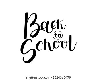 Text Back to school. Black font. Hand drawn lettering style, calligraphy. Ready for greetings card design. Vector illustration isolated on white background