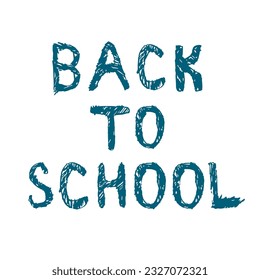 Text back to school drawn by hand. Vector lettering illustration.