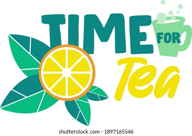 text banner, lettering, calligraphy sketch, lemon slice and leaves. time to drink tea