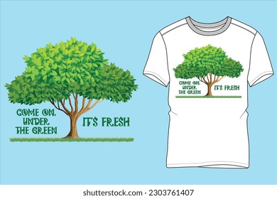 Text Base T- Shirt Design That Can Give Feelings You Amazing Freshness of Nature