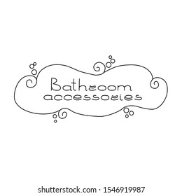 Text Bath accessories, banner, ribbon. Vector illustration. For packaging, brochures, advertising, design, banner, label.
