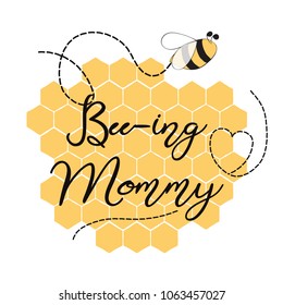 Text Bee-ing Mommy decorated hearts, honey bees Sweet card template for Mothers day, party, baby shower, birthday party on yellow honeycomb background Vector illustration. Banner print sign symbol