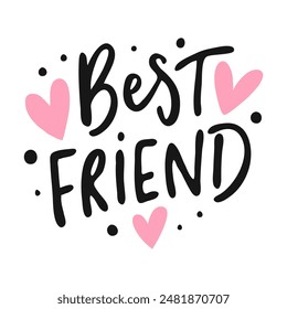 Text Best Friends and pink hearts. Vector illustration of Best Friends hand drawn lettering for design templates, fashion prints, greeting cards.