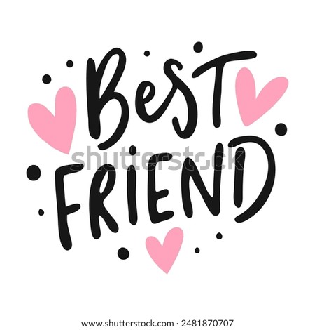 Text Best Friends and pink hearts. Vector illustration of Best Friends hand drawn lettering for design templates, fashion prints, greeting cards.