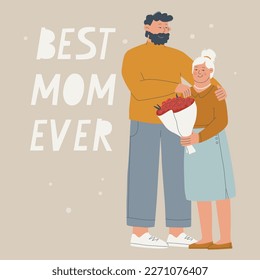 Text best mom ever. Young man gives a bouquet of flowers of his elderly mother. Postcard for mother Day. Vector illustration for design.