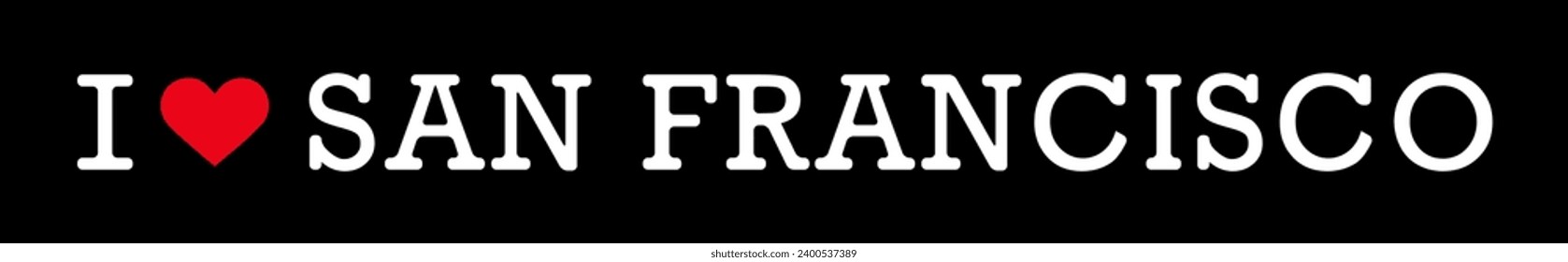 Text Black Red White I Heart Love ♥ SF San Francisco America USA Vector EPS PNG Clip Art No Transparent Background