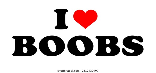 Text Black Red White I Love Heart ❤️ ♥ Boobs Boobies Europe Sign Banner Vector EPS PNG Clip Art No Transparent Background