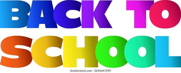 “Back to School” text in bold multicolor gradient typography with modern style on transparent background, promotional banners, colorful school campaigns - Powered by Shutterstock - Get 15% off with code: PIKWIZARD15