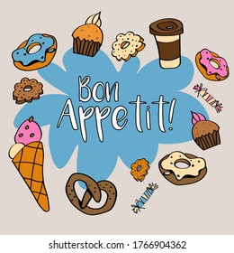 Text "Bon Appetit" with symbols of food and drink around - donut, candy, cupcake, cookies, ice cream, pretzel and a cup of coffee in doodle style vector illustration.