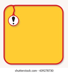 Text box for fill your text and exclamation mark