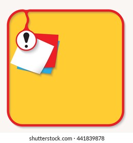 Text box for fill your text with exclamation mark and slips of paper
