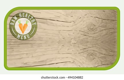 A text box for your text and wooden background and the words raw healthy menu
