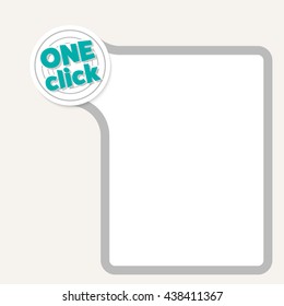 Text box for your text with the words one click