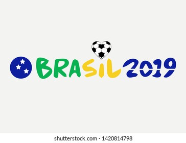 text brasil 2019 vector banner isolated. Championship Conmebol Copa America 2019 in Brazil. Brazilian flag concept with heart shaped soccer ball