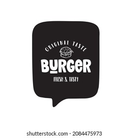 Text bubble with the words Burger, tasty, fresh, original. Hand drawn Burger label, emblem, logo or sticker.