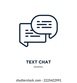 text chat icon from general collection. Thin linear text chat, text, communication outline icon isolated on white background. Line vector text chat sign, symbol for web and mobile